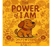 The Power of I Am: A playful guide to building strong and confident minds