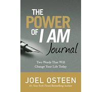 The Power Of I Am Journal: Two Words That Will Change Your Life Today