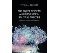 The Power of Ideas and Discourse in Political Analysis: A Discursive Institutionalist Perspective