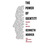 The Power of Identity: Politics in a New Key (Chatham House Studies in Political Thinking)