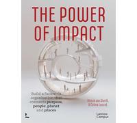 The Power of Impact: Build a future-fit organisation that connects purpose, people, planet and places