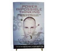 The Power of Impossible Thinking: Transform the Business of Your Life and the Life of Your Business