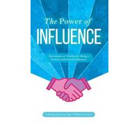 The Power of Influence: Devotionals of Wisdom for Being a Positive and Powerful Influence