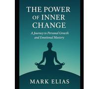 The Power of Inner Change: A Practical Guide to Personal and Mental Development