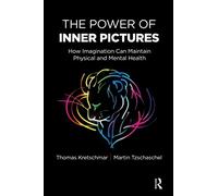 The Power of Inner Pictures: How Imagination Can Maintain Physical and Mental Health