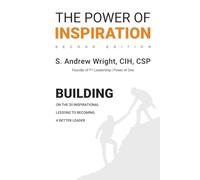 The Power of Inspiration: Building on the 30 Influential Lessons to Becoming a Better Leader