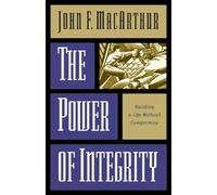 The Power of Integrity: Building a Life Without Compromise