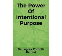 The Power Of Intentional Purpose