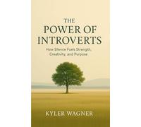 The Power of Introverts: How Silence Fuels Strength, Creativity, and Purpose