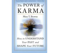 { The Power of Karma: How to Understand Your Past and Shape Your FuturePaperback } Browne Mary, T. ( Author ) Feb-04-2003 Paperback