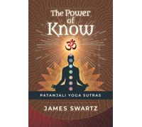 The Power of Know: Patanjali Yoga Sutras