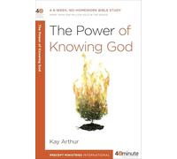 The Power of Knowing God: A 6-Week, No-Homework Bible Study (40-Minute Bible Studies)
