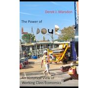 The Power of Labour: An Historical View of Working Class Economics