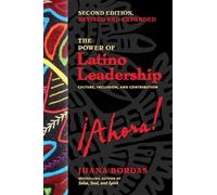 The Power of Latino Leadership, Second Edition: Culture, Inclusion, and Contribution
