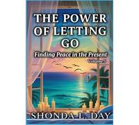 The Power of Letting Go: Finding Peace in the Present (The Unburdened Mind: A Healing and Thriving Without Apology™ Series)