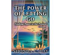 The Power of Letting Go: Finding Peace in the Present (The Unburdened Mind: A Healing and Thriving Without Apology™ Series)