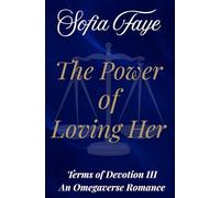 The Power of Loving Her: Terms of Devotion III - An Omegaverse Romance