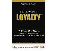 The Power of Loyalty: 10 Essential Steps to Build a Successful Customer Loyalty Strategy (StartUp Series)