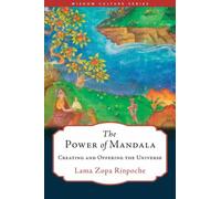 The Power of Mandala : Creating and Offering the Universe
