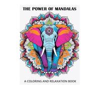 The Power of Mandalas: a coloring and relaxation book: Mandalas, animals, landscapes, female faces...