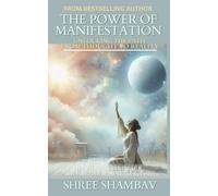THE POWER OF MANIFESTATION: Unlocking The Path From Thought To Reality (Journey of Soul)