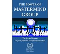 The Power of Mastermind Group: The Secret Weapon for your personal and professional Life