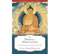 The Power of Meditation: A Complete Guide to Transforming Your Mind (Wisdom Culture Series)