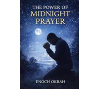 The Power of Midnight Prayers