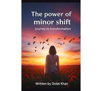 The Power of Minor Shift: Journey to Transformation