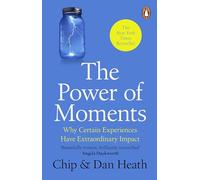 The Power of Moments: Why Certain Experiences Have Extraordinary Impact