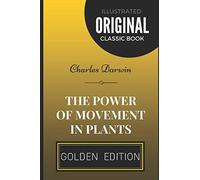 The Power of Movement in Plants: By Charles Darwin - Illustrated