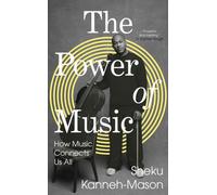 The Power of Music : How Music Connects Us All