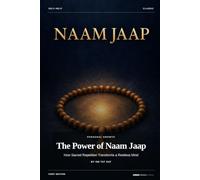 The Power of Naam Jaap: How Sacred Repetition Transforms a Restless Mind