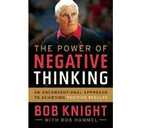 The Power of Negative Thinking: An Unconventional Approach to Achieving Positive Results