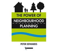 The Power of Neighbourhood Planning