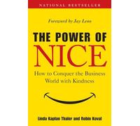 The Power of Nice: How to Conquer the Business World with Kindness