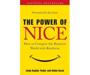 The Power of Nice: How to Conquer the Business World with Kindness