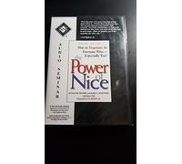 The Power of Nice: How to Negotiate So Everyone Wins--Especially You!