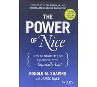 The Power of Nice: How to Negotiate So Everyone Wins - Especially You!