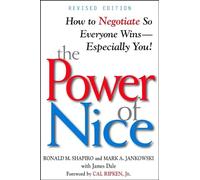 The Power of Nice: How to Negotiate So Everyone Wins - Especially You!