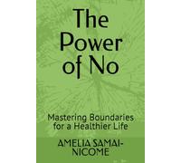 The Power of No: Mastering Boundaries for a Healthier Life