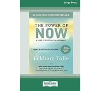 The Power of Now: A Guide to Spiritual Enlightenment (16pt Large Print Edition)