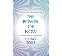 The Power of Now: A Guide to Spiritual Enlightenment by Eckhart Tolle