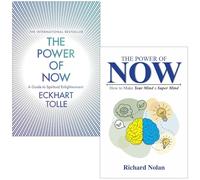The Power of Now A Guide to Spiritual Enlightenment By Eckhart Tolle & The Power of Now By Richard Nolan 2 Books Collection Set