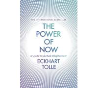 The Power of Now: A Guide to Spiritual Enlightenment by Eckhart Tolle