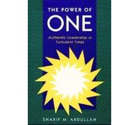 The Power of One: Authentic Leadership in Turbulent Times