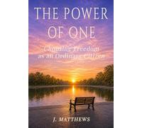 THE POWER OF ONE: Choosing Freedom as an Ordinary Citizen