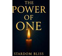 THE POWER OF ONE: The Secret to Devotion, Unity, and Divine Strength