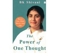 The Power of One Thought: Master Your Mind Master Your Life by Brahma Kumari Shi