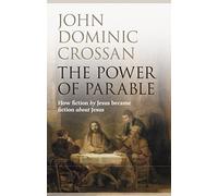 The Power of Parable: How Fiction by Jesus became Fiction about Jesus